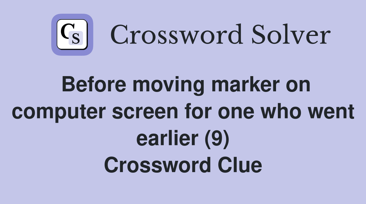 Before moving marker on computer screen for one who went earlier (9